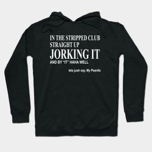 Jorking It (My Peanits) Hoodie